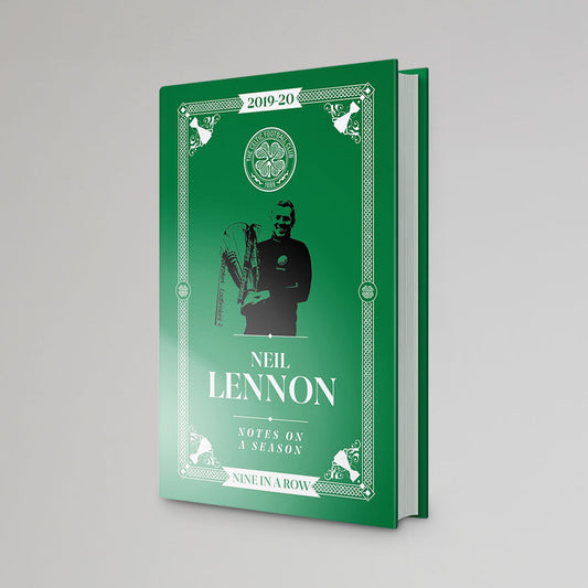 Neil Lennon: Notes On A Season: Nine In A Row Book